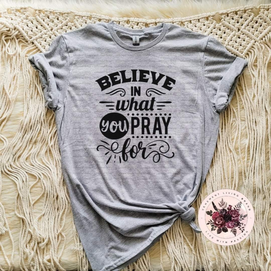 believe in what you pray for