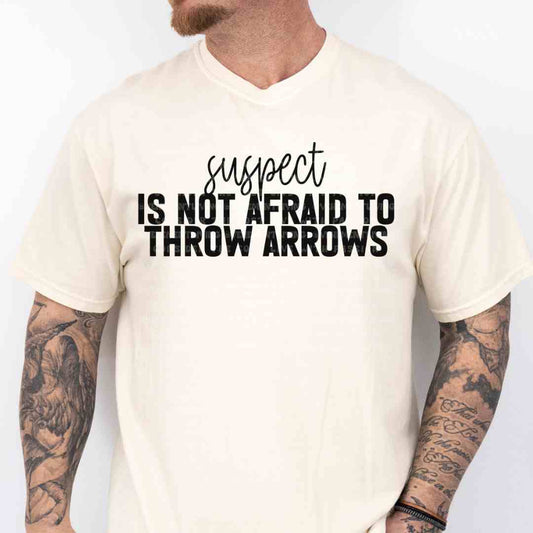 Suspect Is Not Afraid To Throw Arrows digital design