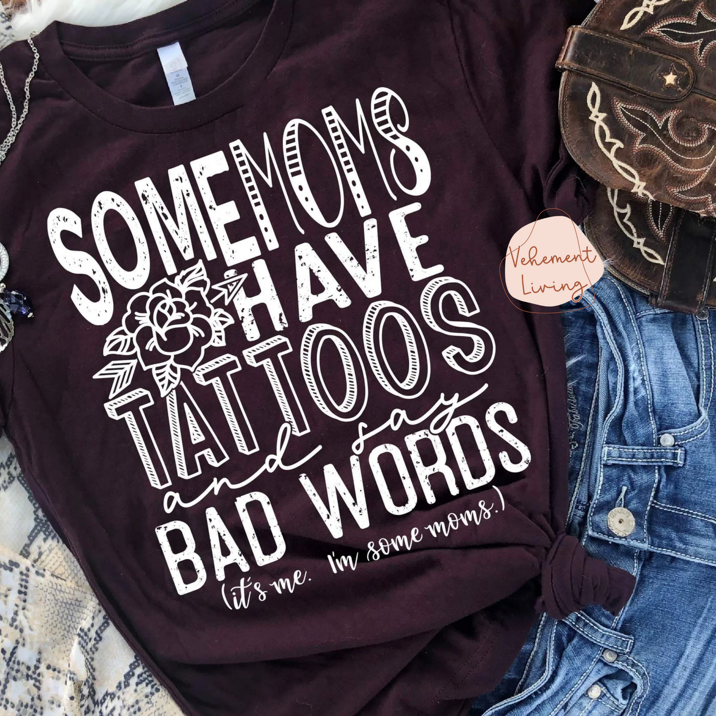 some moms have tattoos and bad words