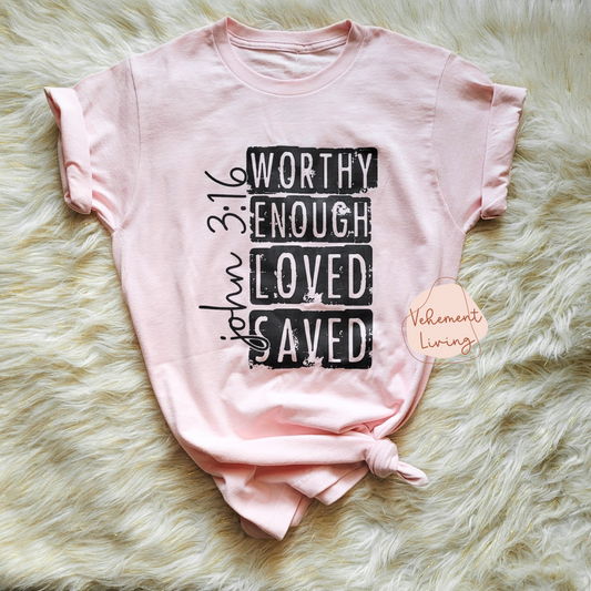 worthy enough loved saved