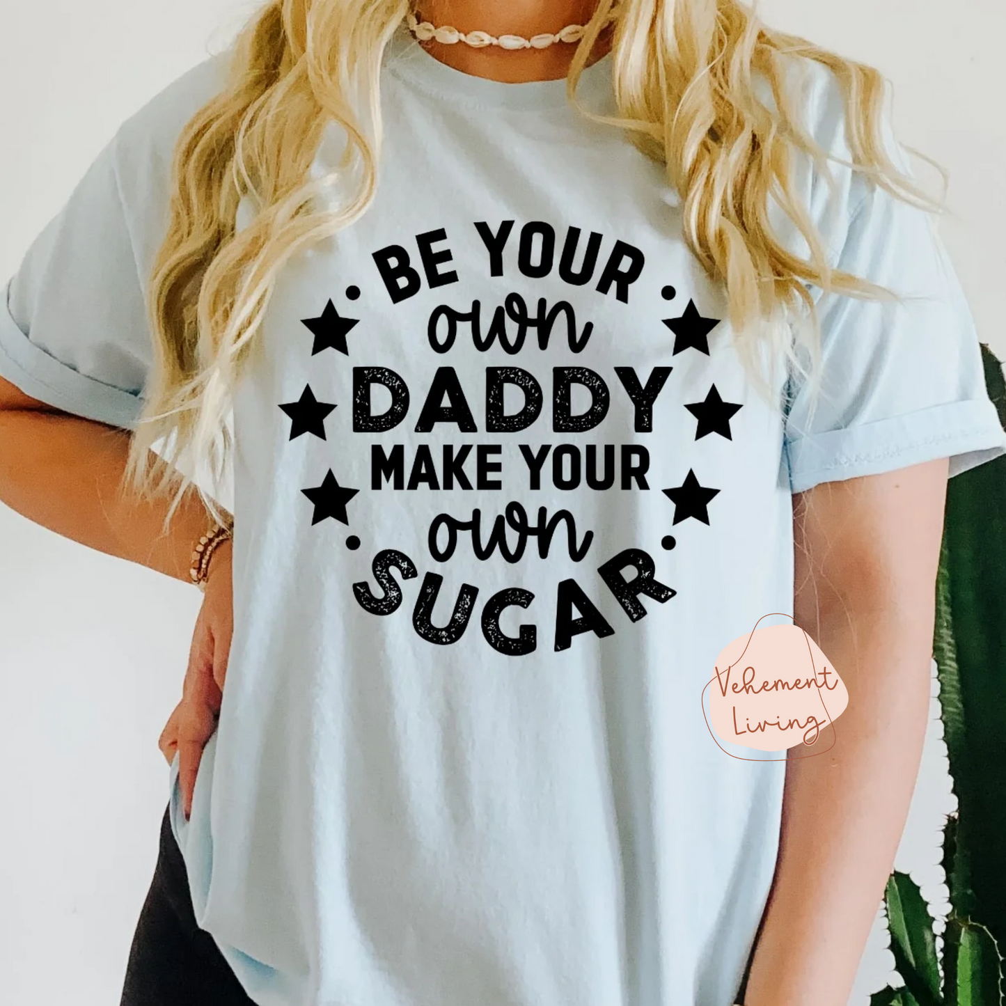 be your own sugar daddy