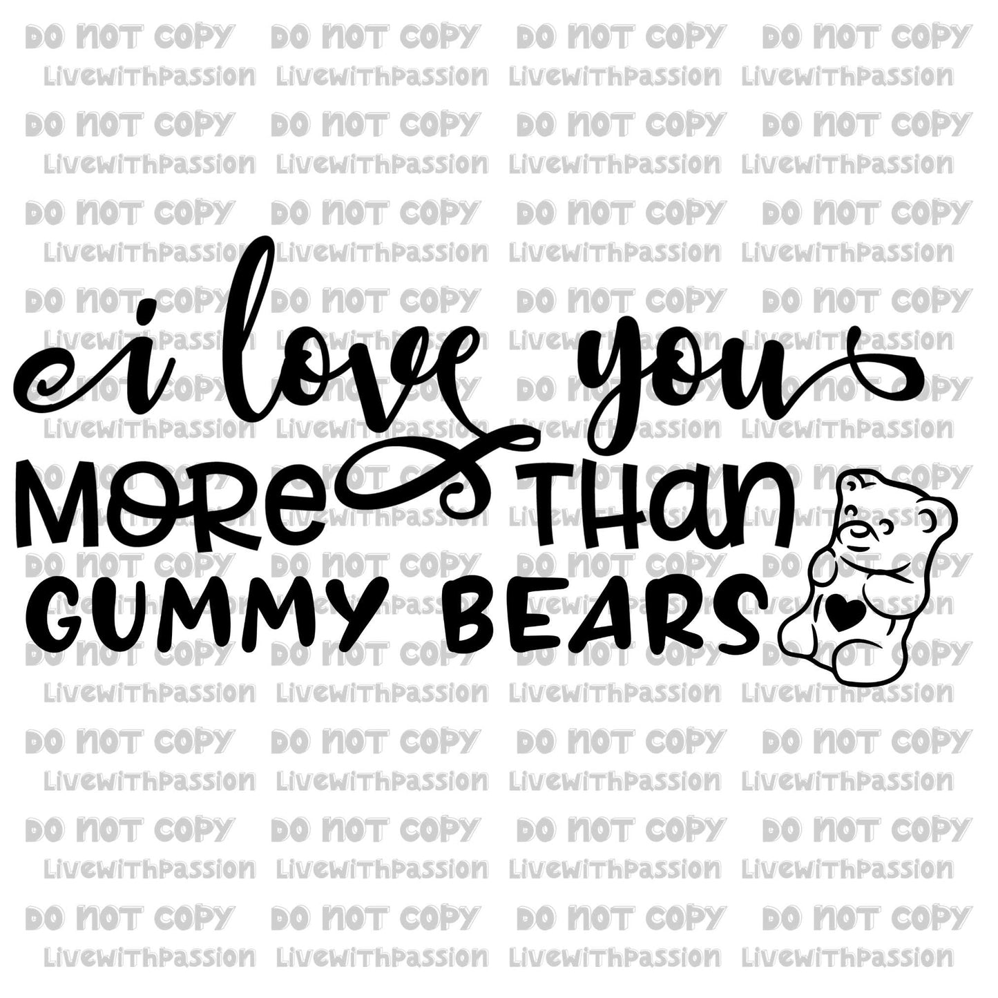 I Love You More Than Gummy Bears digital