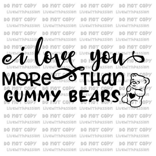 I Love You More Than Gummy Bears digital