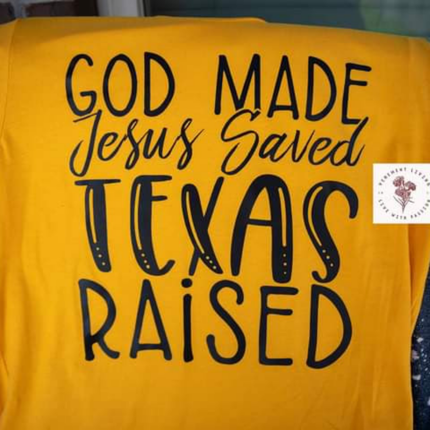 God made Jesus saved Texas raised