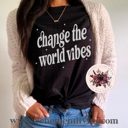 change the world vibes