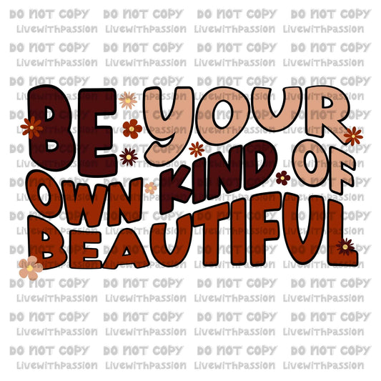 Be Your Own Kind of Beautiful digital