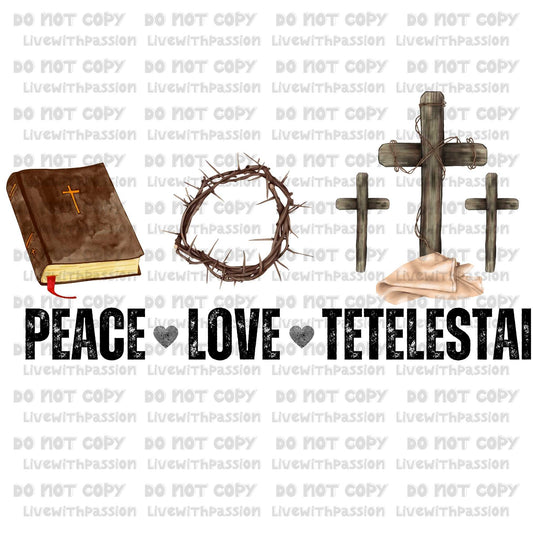 Peace Love Tetelestai digital