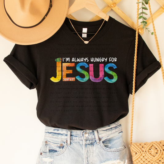 I'm always hungry for Jesus digital design