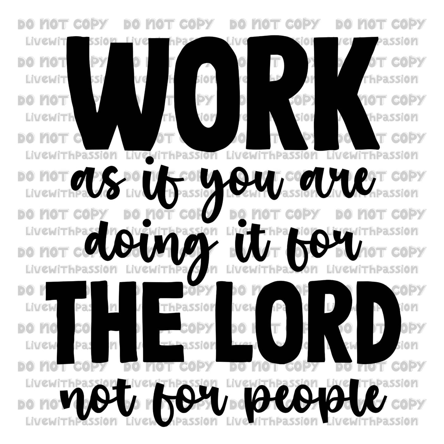 Work As If You Are Doing It For The Lord Not For People digital