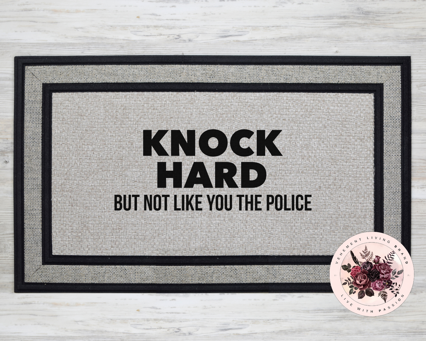 knock hard but not like you the police