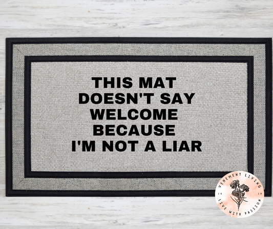 this mat doesn't say welcome because i'm not a liar